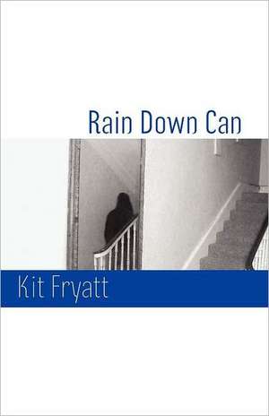 Rain Down Can de Kit Fryatt