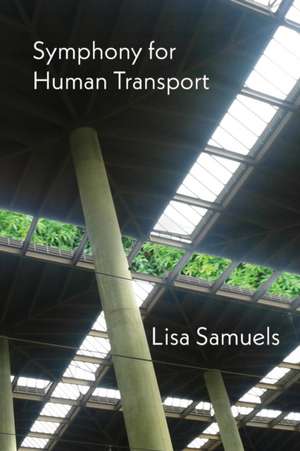 Symphony for Human Transport de Lisa Samuels