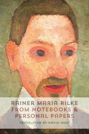 From Notebooks and Personal Papers de Rainer Maria Rilke