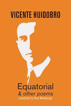 Equatorial & other poems de Vicente Huidobro