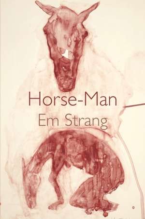 Horse-Man de Em Strang