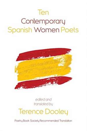 Ten Contemporary Spanish Women Poets de Terence Dooley