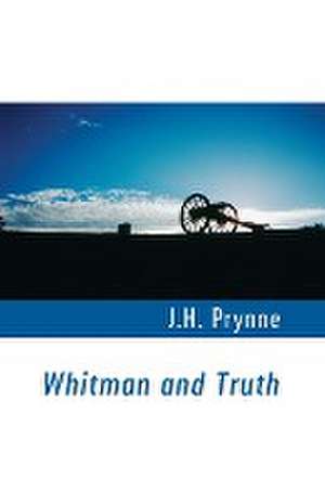 Whitman and Truth de J.H. Prynne