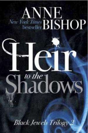 Heir to the Shadows de Anne Bishop