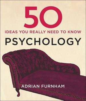 50 Psychology Ideas You Really Need to Know de Adrian Furnham