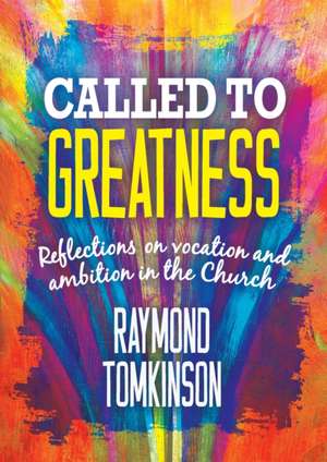 Called to Greatness de Raymond Tomkinson