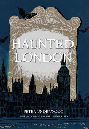 Haunted London de PETER UNDERWOOD