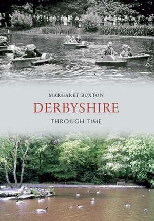 Derbyshire Through Time de Margaret Buxton