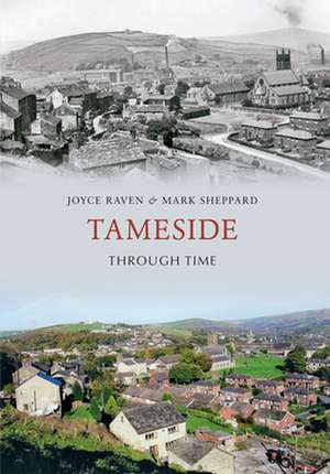 Tameside Through Time de Joyce Raven