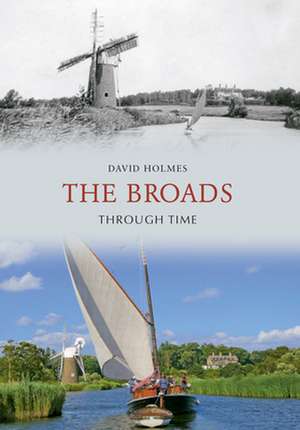 The Broads Through Time de David Holmes