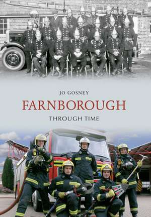 Farnborough Through Time de Jo Gosney