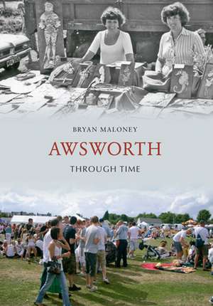 Awsworth Through Time de Bryan Maloney