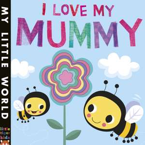 I Love My Mummy de Jonathan Litton