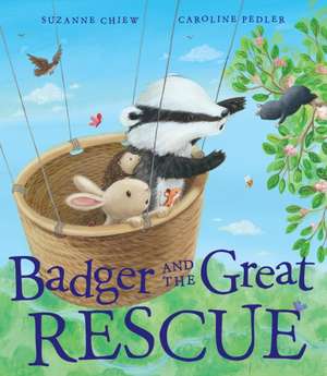 Chiew, S: Badger and the Great Rescue