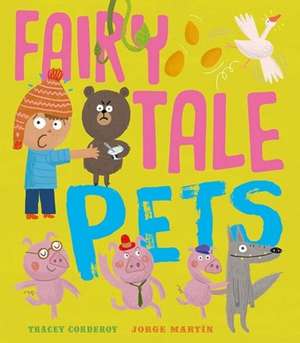 Fairy Tale Pets de Tracey Corderoy