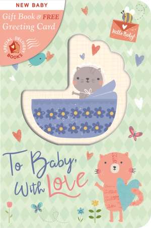 To Baby, with Love de Genine Delahaye