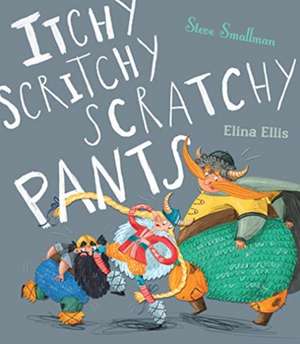 Itchy, Scritchy, Scratchy Pants de Steve Smallman