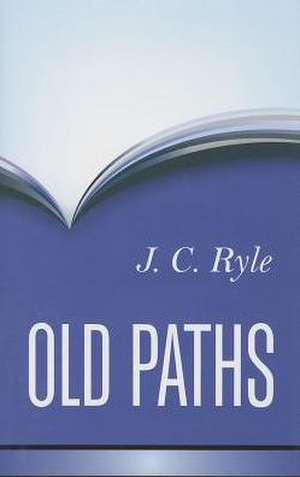 Old Paths de J. C. Ryle