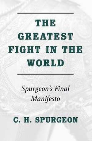 Greatest Fight in the World de Charles H Spurgeon