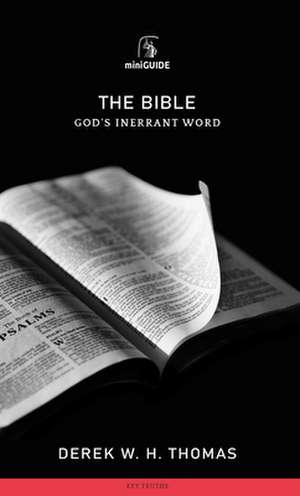 Bible: God's Inerrant Word de Derek W. H. Thomas