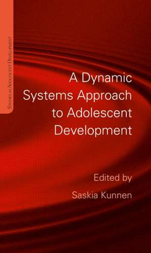 A Dynamic Systems Approach to Adolescent Development de Saskia Kunnen