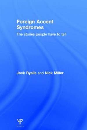 Foreign Accent Syndromes: The stories people have to tell de Jack Ryalls