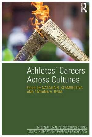 Athletes' Careers Across Cultures de Natalia B. Stambulova