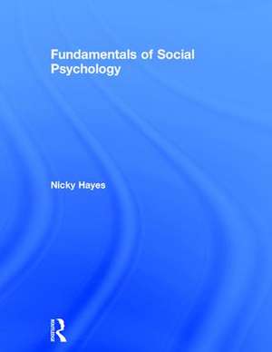 Fundamentals of Social Psychology de Nicky Hayes