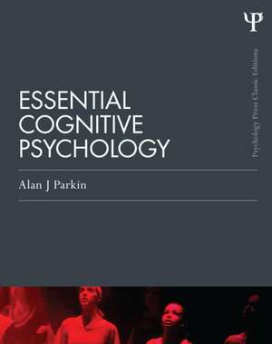 Essential Cognitive Psychology (Classic Edition) de Alan J. Parkin