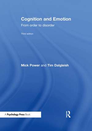 Cognition and Emotion: From order to disorder de Mick Power