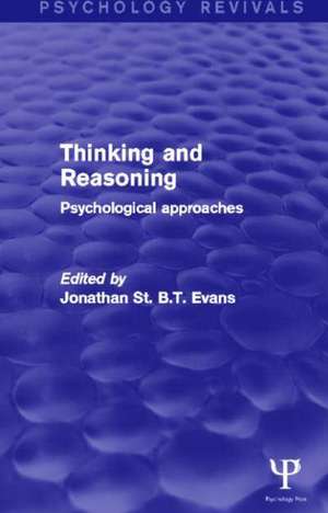 Thinking and Reasoning: Psychological Approaches de Jonathan Evans