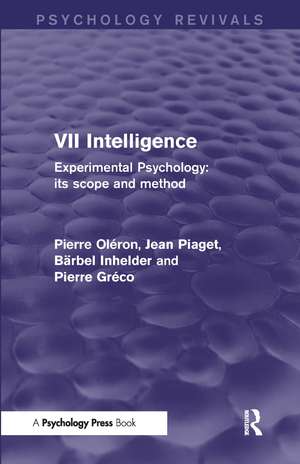 Experimental Psychology Its Scope and Method: Volume VII: Intelligence de Pierre Oléron