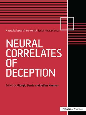 Neural Correlates of Deception: A Special Issue of Social Neuroscience de Giorgio Ganis