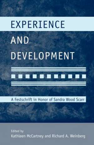 Experience and Development: A Festschrift in Honor of Sandra Wood Scarr de Kathleen McCartney