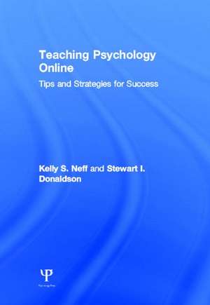 Teaching Psychology Online: Tips and Strategies for Success de Kelly S. Neff