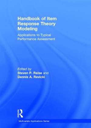 Handbook of Item Response Theory Modeling: Applications to Typical Performance Assessment de Steven P. Reise