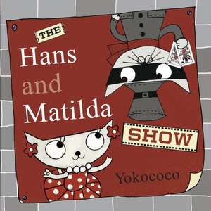 Yokococo: The Hans and Matilda Show de Yokococo