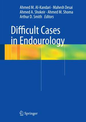 Difficult Cases in Endourology de Ahmed Al-Kandari