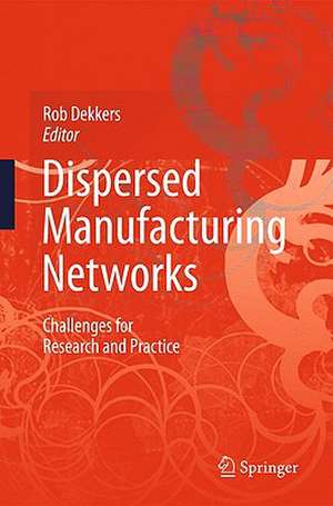 Dispersed Manufacturing Networks de Rob Dekkers