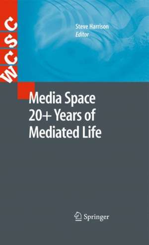 Media Space 20+ Years of Mediated Life de Steve Harrison