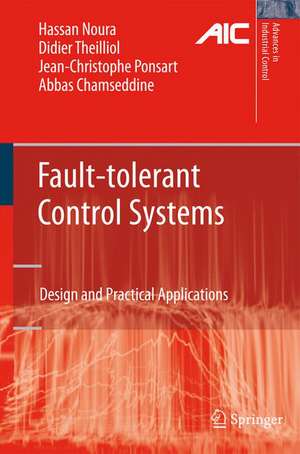 Fault-tolerant Control Systems: Design and Practical Applications de Hassan Noura