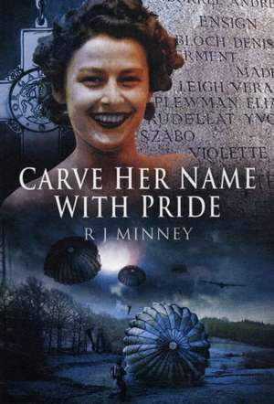 Carve Her Name with Pride de R. J. Minney