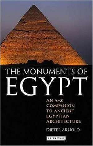 The Monuments of Egypt de Dieter Arnold