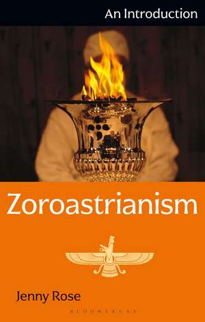 Zoroastrianism: An Introduction de Associate Professor Jenny Rose