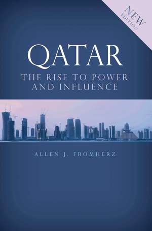 Qatar: Rise to Power and Influence de Allen J. Fromherz