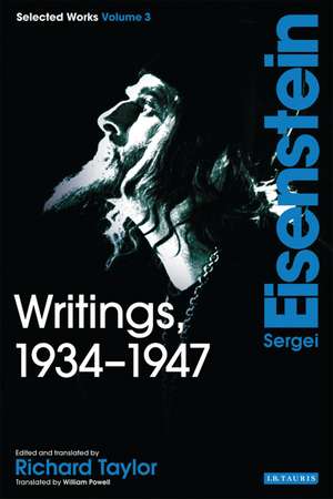 Writings, 1934-1947: Sergei Eisenstein Selected Works, Volume 3 de Sergei Eisenstein