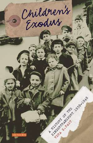 Children's Exodus: A History of the Kindertransport de Vera K. Fast