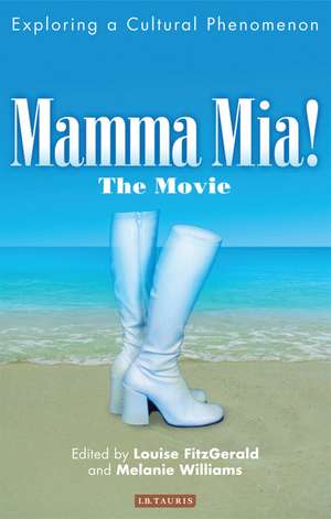 Mamma Mia! The Movie: Exploring a Cultural Phenomenon de Louise FitzGerald