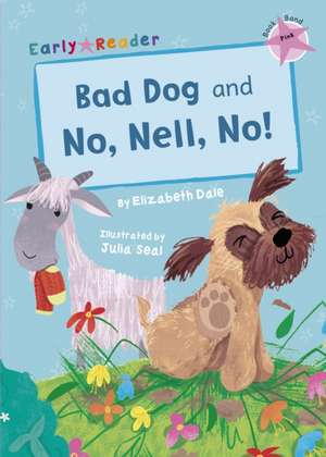 Bad Dog and No, Nell, No! de Elizabeth Dale