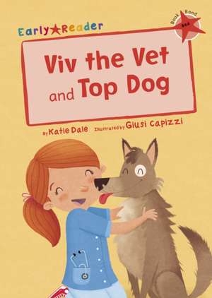 Viv the Vet and Top Dog de Katie Dale